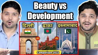 Which Capital Is More Developed And  Beautiful | Delhi VS Dhaka VS Islamabad