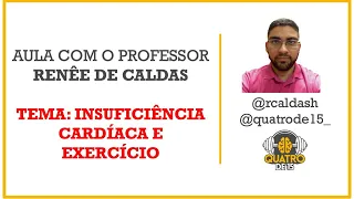 Aula - Professor Renêe Caldas - Exercício clínico: Insuficiência Cardíaca e Exercício