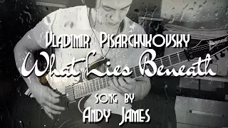 Vladimir Pisarchukovsky - "What Lies Beneath" by Andy James  (Guitar performance)