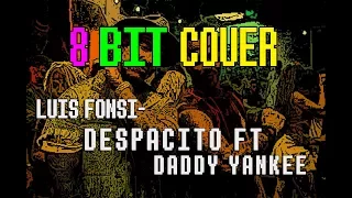 Luis Fonsi   Despacito ft  Daddy Yankee (8-BIT Cover version)