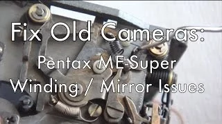 Fix Old Cameras: Pentax ME-Super Winding Issues