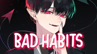 「Nightcore」 Bad Habits - Ed Sheeran ♡ (Lyrics)