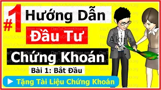 Bài 1: Bắt Đầu | HƯỚNG DẪN ĐẦU TƯ CHỨNG KHOÁN CƠ BẢN từ A-Z (a-bờ-cờ-dờ)