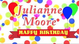 Happy Birthday Julianne Moore Song