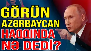 Putinin Azərbaycan haqqında dediyi sözlər hər kəsi şoka saldı - Media Turk TV