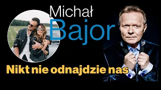 Michał Bajor - Nikt nie odnajdzie nas