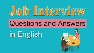 Job Interview Questions and Answers - Common Interview Questions in English