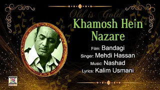 KHAMOSH HAIN NAZARAY - MEHDI HASSAN - FILM BANDAGI