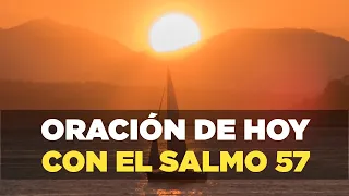 ORACIÓN de la Mañana de Hoy con el Salmo 57