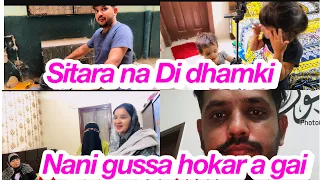 Sitara na Di dhamki,, Nani gussa hokar a gai,daily vlog