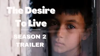 Season 2 | Trailer: THE DESIRE TO LIVE