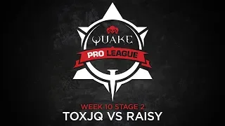 toxjq vs Raisy - Quake Pro League - Stage 2 Week 10