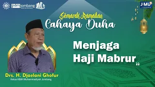 Cahaya Dhuha Ramadhan "Begini Cara Menjadi Haji Yang Mabrur"