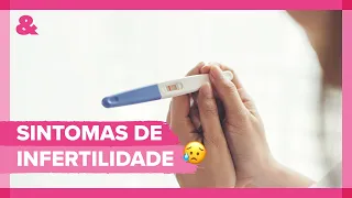 4 sintomas de infertilidade que você nunca deve ignorar