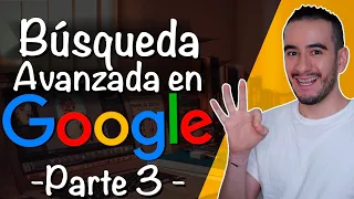 🔍🔍🔍  BÚSQUEDA AVANZADA GOOGLE - BUSQUEDA GOOGLE AVANZADA - 3RA PARTE APRENDER A INVESTIGAR