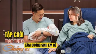 [ CHÚNG TA CỦA 8 NĂM SAU TẬP 45 PREVIEW ] Lâm Dương  Chào Đón Đứa Con Đầu Lòng