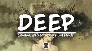 Cadmium - Deep (feat. Veronica Bravo & Jon Becker) (Lyrics Video)
