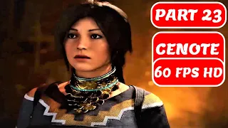 SHADOW OF THE TOMB RAIDER  Gameplay  Part 23 CENOTE PC HD SOTTR