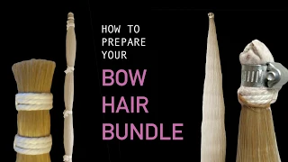How to Prepare Your Violin Bow Hair Bundle