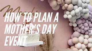 How to Plan a Mother's Day Event