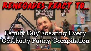 Renegades React to... Family Guy Roasting Every Celebrity Funny Compilation