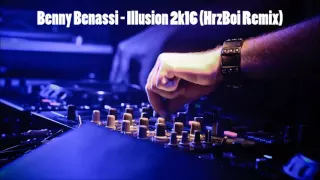 Benny Benassi - Illusion 2k16 (HrzBoi Remix)