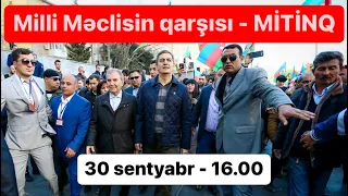 Meydanı açın! Milli Məclisin qarşısına MİTİNQ təyin edildi - ÇAĞIRIŞ