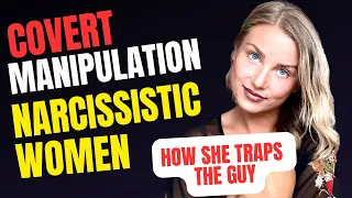 Narcissistic Wife. How a Covert Narcissistic Woman Traps Her Man