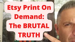 Etsy Print On Demand: The BRUTAL Truth