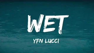 Wet - YFN Lucci (Lyrics)