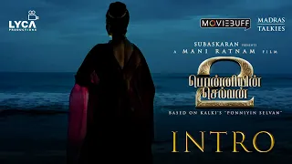 PS2 - Intro | Kamal Haasan | Mani Ratnam | AR Rahman |Subaskaran | Madras Talkies | Lyca |28th April