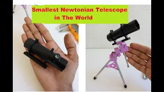 Smallest Newtonian Telescope in The World