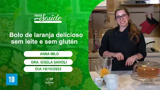 Mais Saúde - Bolo de laranja delicioso sem leite e sem glutén - Dra. Gisela e Anna Milo (10/10/2023)