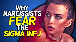 Why Narcissists Fear The SIGMA INFJ