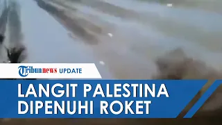 Video Detik-detik Militer Hamas Balas Serangan Israel, Langit Palestina Dipenuhi Rocket