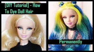 [DIY Tutorial] - How To Dye Doll Hair Permanently
