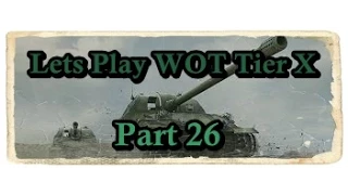 Lets Play WOT Tier X Part 26 mi dem Obj 261 [Deutsch] dort wo man steht kann man am besten Gewinnem