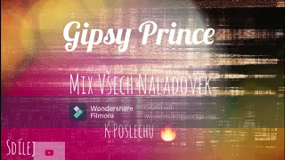 GIPSY PRINCE - MIX VŠECH NALADOVEK 2019 2020 2021