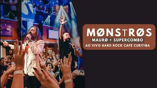 MAURØ - MØnsΤRøs feat. Supercombo (Ao Vivo Hard Rock Cafe Curitiba) - #letra