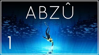 Let's Play ABZU Part 1 - Diving Adventure [ABZÛ PC Gameplay/Walkthrough]