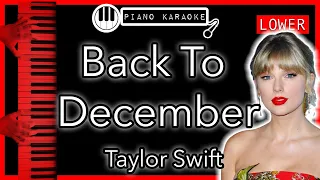 Back To December (LOWER -3) - Taylor Swift - Piano Karaoke Instrumental