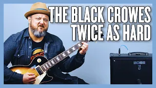 The Black Crowes Twice As Hard Guitar Lesson + Tutorial