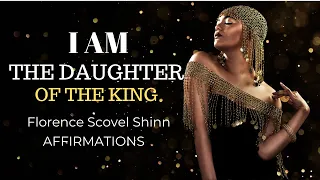 👑 I Am The Daughter Of The King 👑 Florence Scovel Shinn  👑 Wealth Affirmations