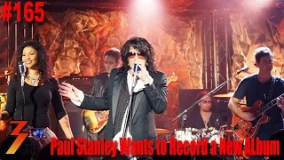 Ep. 165 Paul Stanley Wants to Record a New Album, Not a KISS Album