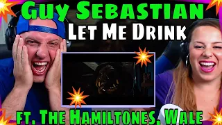 reaction to Guy Sebastian - Let Me Drink ft. The Hamiltones, Wale | THE WOLF HUNTERZ REACTIONS