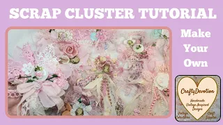 Flower Scrap Cluster Tutorial. Pink Fabric and Lace Shabby Chic Embellishment Diy, Craft ideas