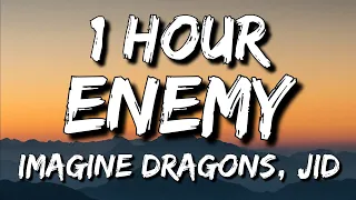 Imagine Dragons, JID - Enemy (Lyrics) 🎵1 Hour | Oh the misery everybody wants to be my enemy