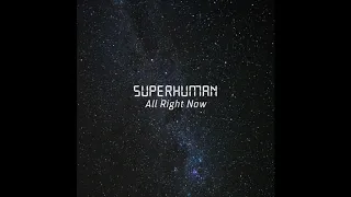 Superhuman - All Right Now (Free Cover) (Official Audio)