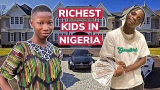 Top 10 RICHEST Nigerian Kids In 2023