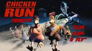 Chicken Run Tribute - "Flip, Flop and Fly"